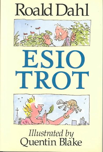 Esio Trot / Roald Dahl ; illustrations by Quentin Blake.