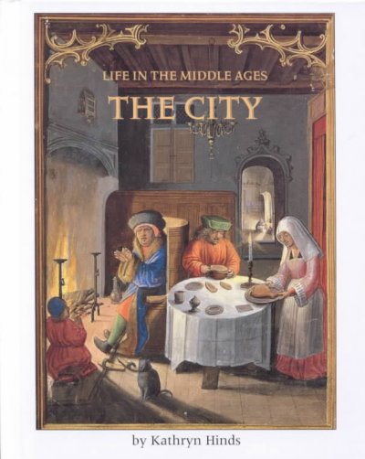 The city / by Kathryn Hinds.