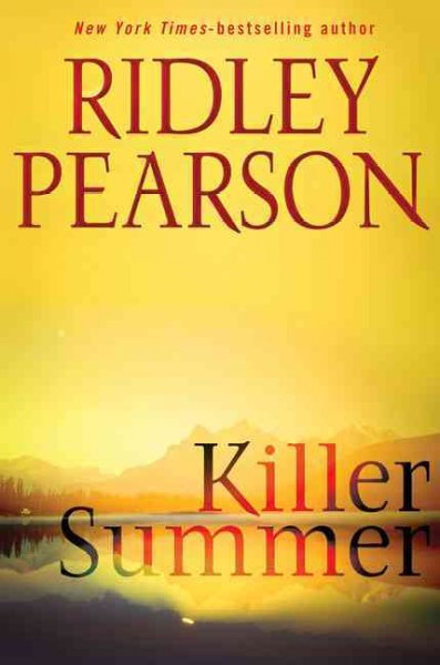 Killer summer / by Ridley Pearson.