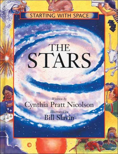 The stars / written by Cynthia Pratt Nicolson ; illustrated by Bill Slavin.