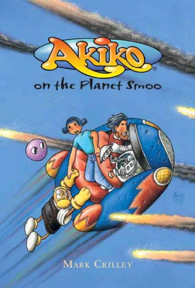 Akiko on the planet Smoo / written and illustrated by Mark Crilley.