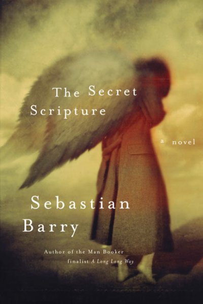 The secret scripture / Sebastian Barry.