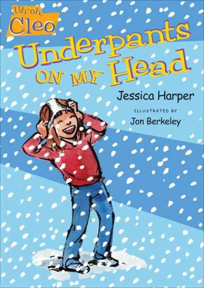 Underpants on my head / Jessica Harper ; illustrated by Jon Berkeley.