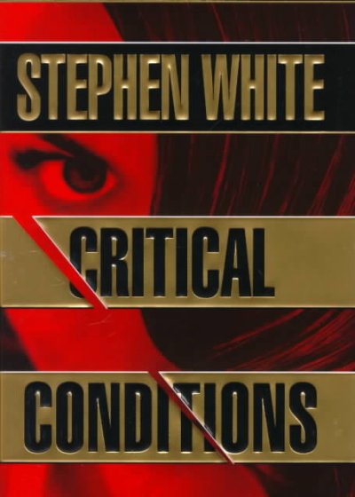 Critical conditions / Stephen White.