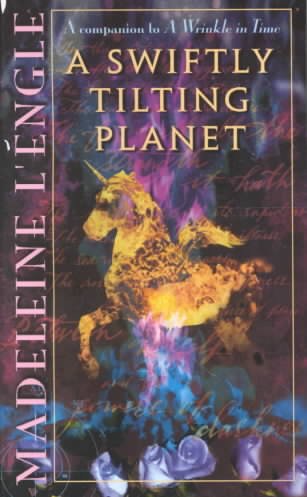 A swiftly tilting planet [book] / by Madeleine L'Engle.