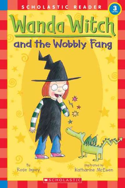 Wanda Witch and the wobbly fang / by Rose Impey ; illustrated by Katharine McEwen.