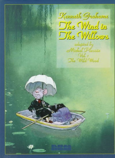The wind in the willows / Kenneth Grahame ; adapted by Michel Plessix.