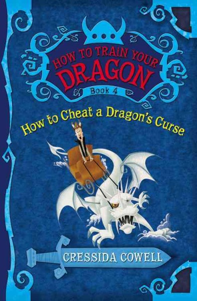 How to cheat a dragon's curse / translated from the Old Norse by Cressida Cowell.
