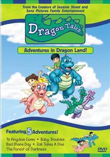 Dragon tales [videorecording] : adventures in dragon land! /DVD #825 / Children's Television Workshop and Columbia Tristar Television.