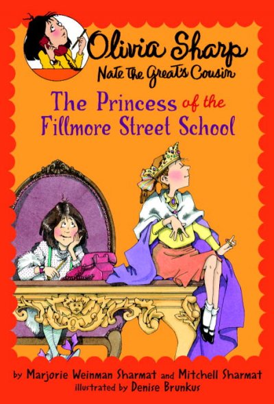 The princess of the Fillmore Street School / Marjorie and Mitchell Sharmat ; illustrated by Denise Brunkus.