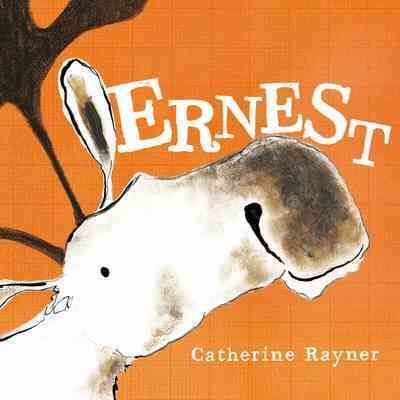 Ernest / Catherine Rayner.