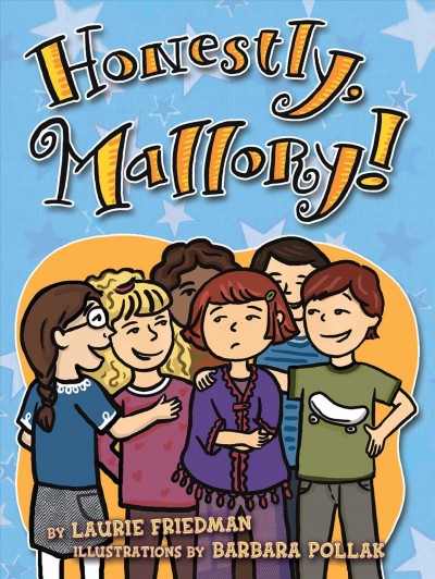 Honestly, Mallory! / by Laurie B. Friedman ; illustrations by Barbara Pollak.