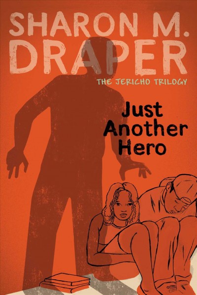 Just another hero / Sharon M. Draper.