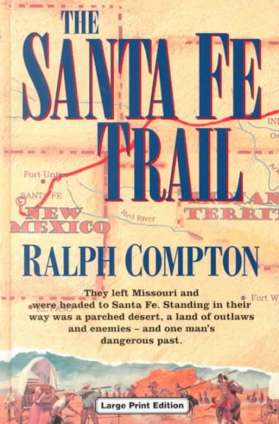 The Santa Fe trail / Ralph Compton.