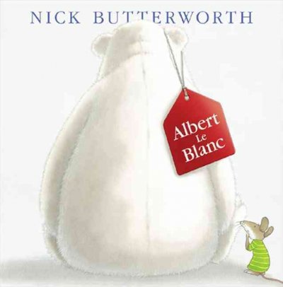 Albert Le Blanc / Nick Butterworth.