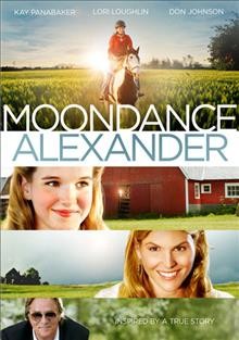 Moondance Alexander / produced by Laurette Bourassa ... [et al.] ; written by Janeen Damian, Michael Damian ; directed by Michael Damian.