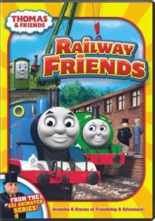 Thomas & friends. Railway friends [videorecording].