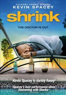 Shrink [videorecording] / produced by Dana Brunetti, Braxton Pope, Kevin Spacey ; screenplay  by Thomas Moffett ; directed by Jonas Pate.