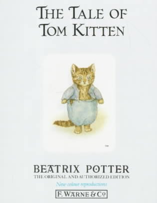 The tale of Tom Kitten / by Beatrix Potter.