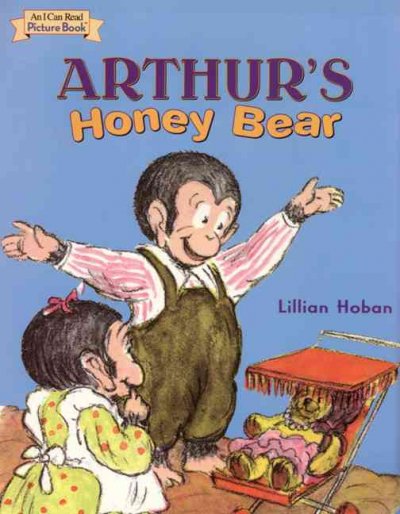 Arthur's honey bear / story and pictures by Lillian Hoban.