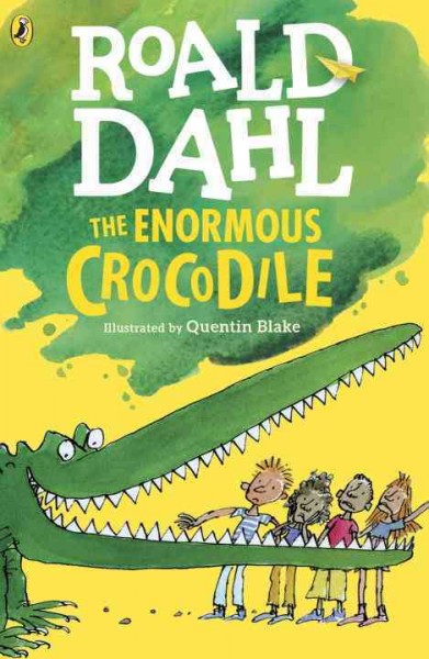 The enormous crocodile / Roald Dahl ; pictures by Quentin Blake.