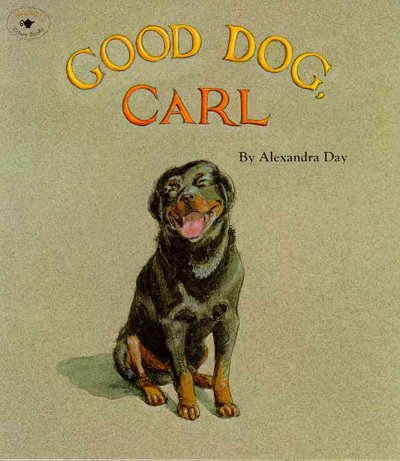 Good dog, Carl / by Alexandra Day.