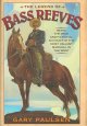 The legend of Bass Reeves : being the true and fictional account of the most valiant marshal in the West  Cover Image