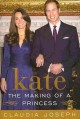 Kate : the making of a princess  Cover Image