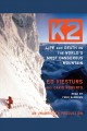 K2 life and death on the world's most dangerous mountain  Cover Image