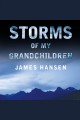 Storms of my grandchildren the truth about the coming climate catastrophe and our last chance to save humanity  Cover Image