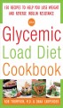 The glycemic load diet cookbook 150 recipes to help you lose weight and reverse insulin resistance  Cover Image