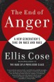 The end of anger a new generation's take on race and rage  Cover Image