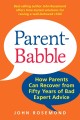 Parent-babble : how parents can recover from fifty years of bad expert advice  Cover Image
