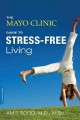 The Mayo Clinic guide to stress-free living  Cover Image