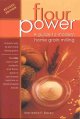 Go to record Flour power : a guide to modern home grain milling