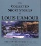Go to record The collected short stories of Louis L'Amour  [audio]  [un...