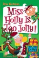 Miss Holly is too jolly! Cover Image
