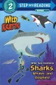 Wild sea creatures : sharks, whales, and dolphins!  Cover Image