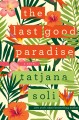 The last good paradise : a novel  Cover Image