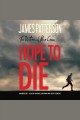 Hope to die : the return of Alex Cross  Cover Image