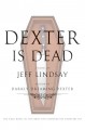 Dexter is dead : a novel  Cover Image