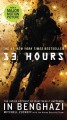 13 hours : the inside account of what really happened in Benghazi  Cover Image