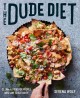 The dude diet:  clean(ish) food for people who like to eat dirty  Cover Image