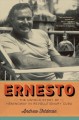 Ernesto : the untold story of Hemingway in revolutionary Cuba  Cover Image