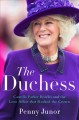 The Duchess : Camilla Parker Bowles and the love affair that rocked the crown  Cover Image