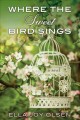 Where the sweet bird sings  Cover Image
