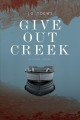 Give out creek  Cover Image
