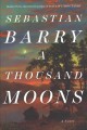 A thousand moons : a novel  Cover Image