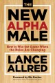 The new alpha male : how to win the game when the rules are changing  Cover Image
