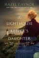 The lighthouse keeper's daughter : a novel  Cover Image